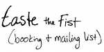 Taste the Fist (booking & mailing)